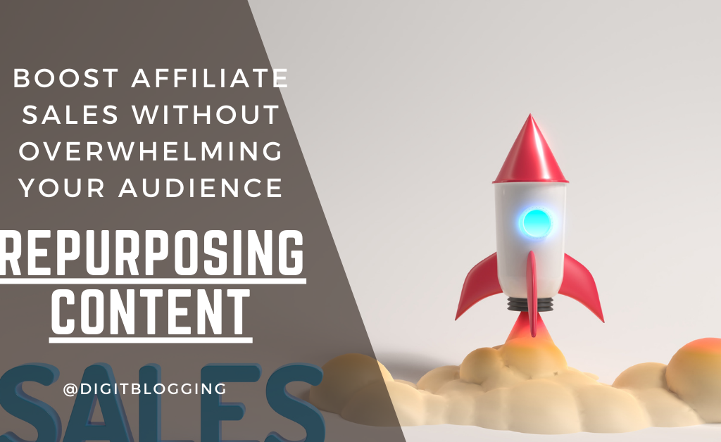 Maximize Affiliate Sales with Minimal Effort: Simple Repurposing Strategies to Engage Without Overloading