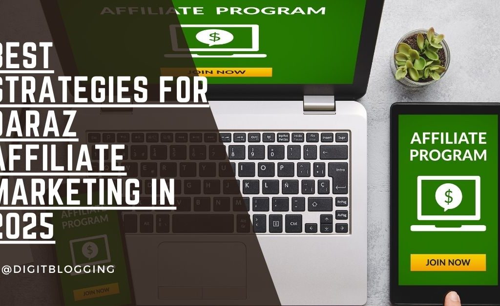 Best strategies for Daraz Affiliate Marketing in 2025